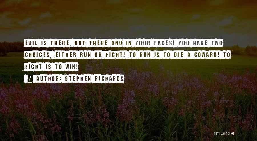 Fight Or Die Quotes By Stephen Richards