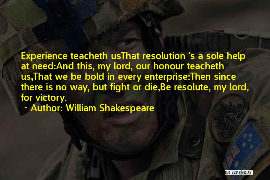 Fight Or Die Quotes By William Shakespeare