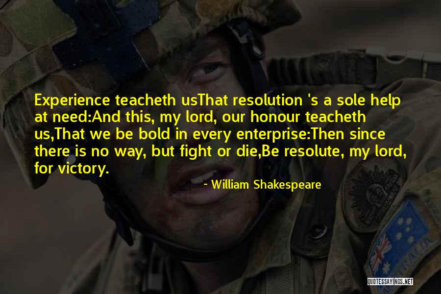 Fight Or Die Quotes By William Shakespeare Fight Or Die Quotes By William Shakespeare