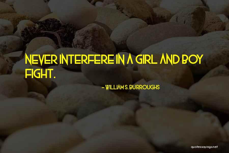 Fight Over Girl Quotes By William S. Burroughs