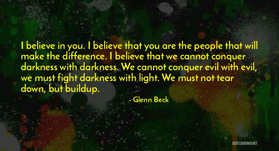 Fight The Darkness Quotes By Glenn Beck Fight The Darkness Quotes By Glenn Beck