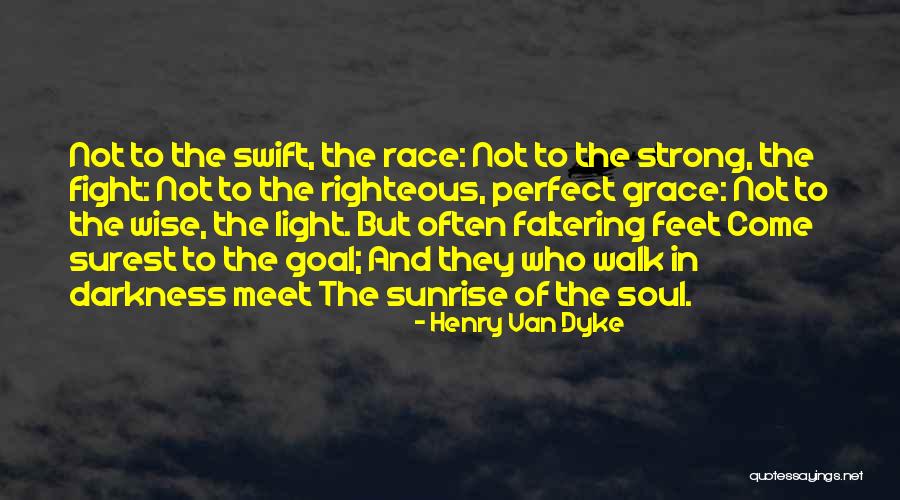 Fight The Darkness Quotes By Henry Van Dyke Fight The Darkness Quotes By Henry Van Dyke