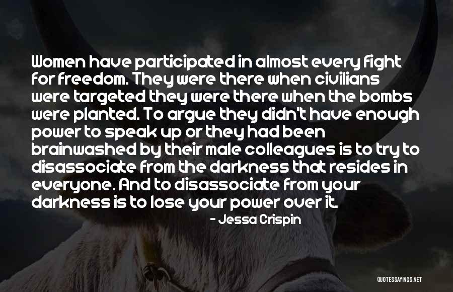 Fight The Darkness Quotes By Jessa Crispin Fight The Darkness Quotes By Jessa Crispin