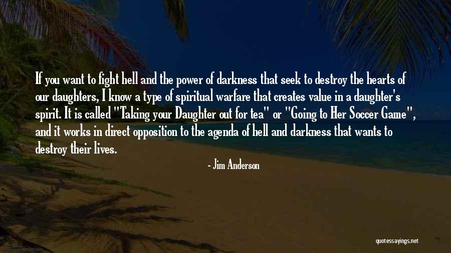 Fight The Darkness Quotes By Jim Anderson Fight The Darkness Quotes By Jim Anderson