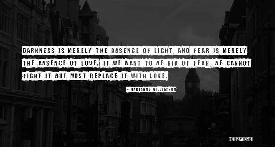 Fight The Darkness Quotes By Marianne Williamson Fight The Darkness Quotes By Marianne Williamson