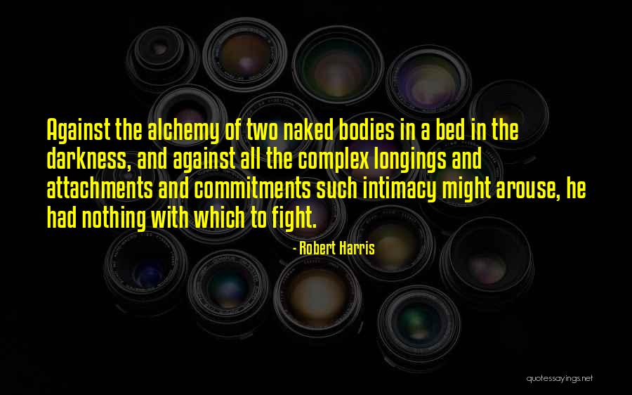Fight The Darkness Quotes By Robert Harris Fight The Darkness Quotes By Robert Harris
