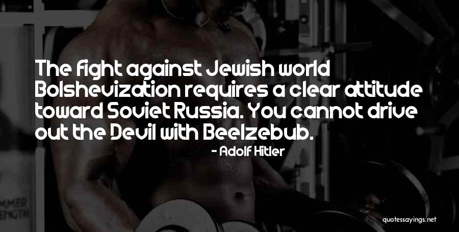 Fight The Devil Quotes By Adolf Hitler