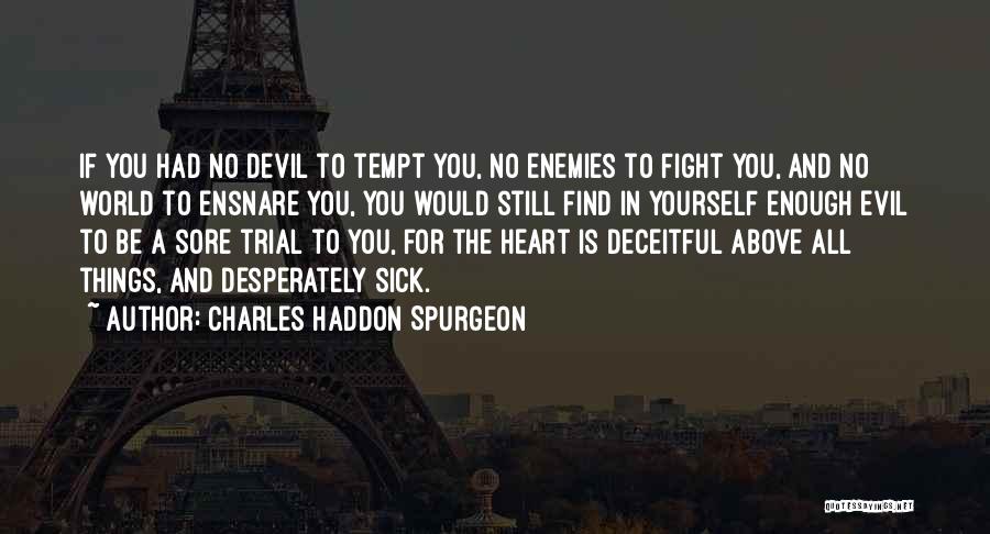 Fight The Devil Quotes By Charles Haddon Spurgeon