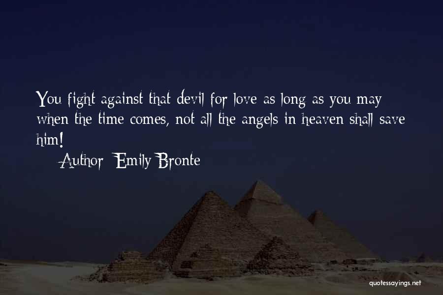 Fight The Devil Quotes By Emily Bronte