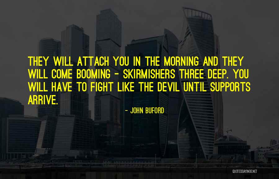 Fight The Devil Quotes By John Buford Fight The Devil Quotes By John Buford