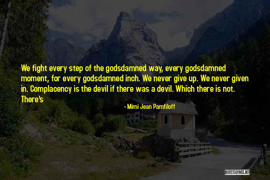 Fight The Devil Quotes By Mimi Jean Pamfiloff Fight The Devil Quotes By Mimi Jean Pamfiloff