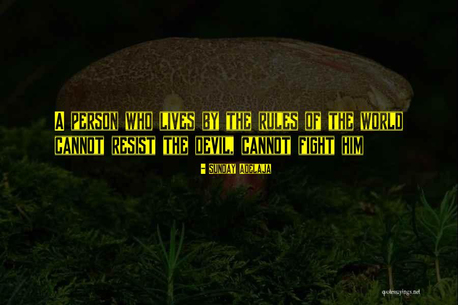 Fight The Devil Quotes By Sunday Adelaja Fight The Devil Quotes By Sunday Adelaja