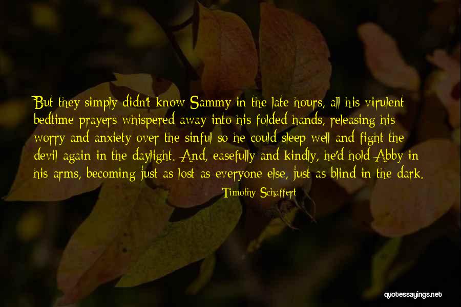 Fight The Devil Quotes By Timothy Schaffert Fight The Devil Quotes By Timothy Schaffert