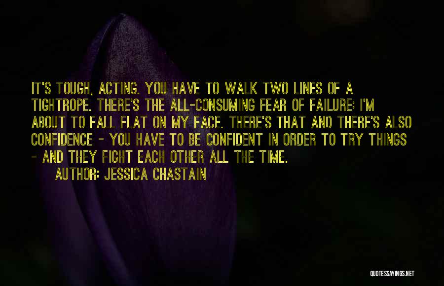 Fight The Fear Quotes By Jessica Chastain