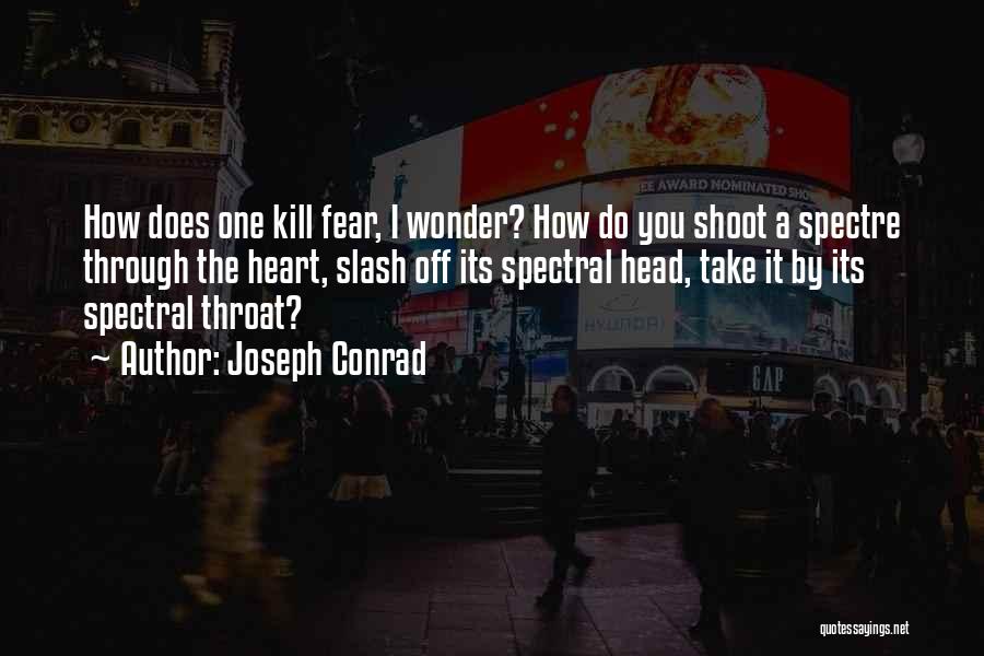 Fight The Fear Quotes By Joseph Conrad