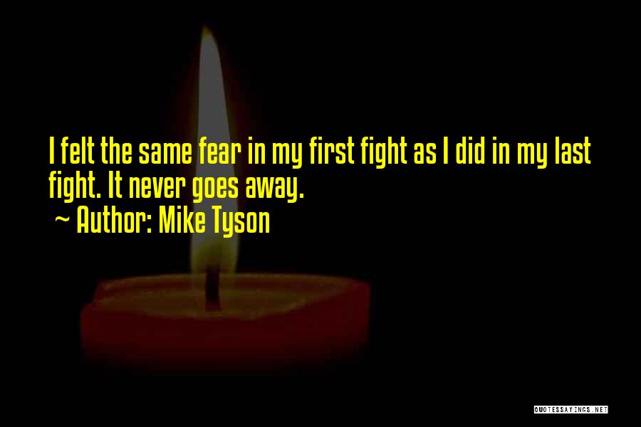 Fight The Fear Quotes By Mike Tyson