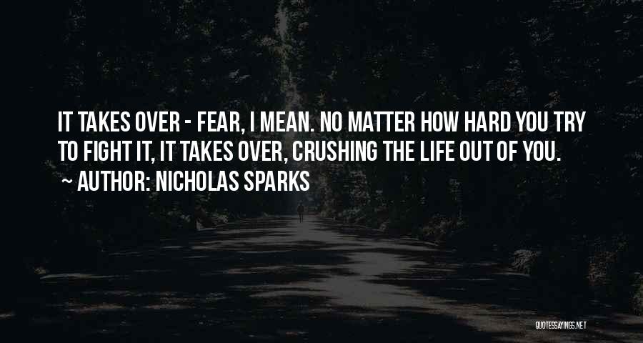 Fight The Fear Quotes By Nicholas Sparks