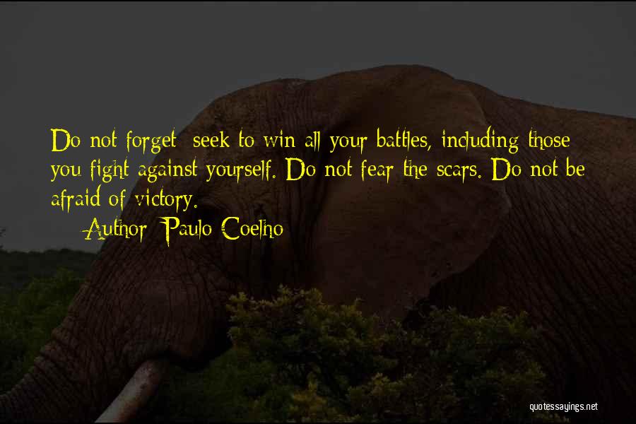 Fight The Fear Quotes By Paulo Coelho