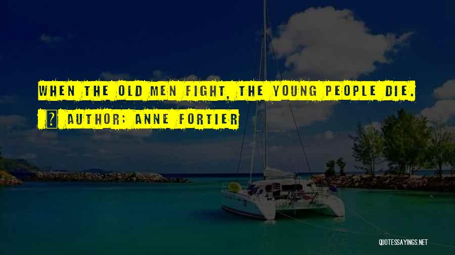 Fight The Life Quotes By Anne Fortier