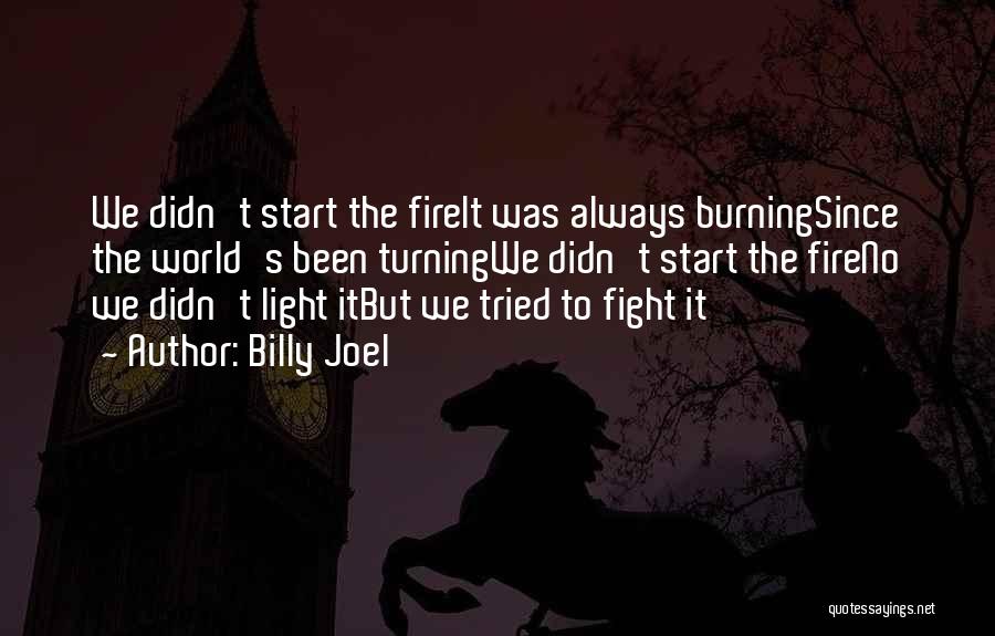 Fight The Life Quotes By Billy Joel