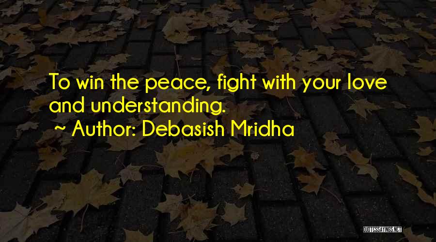 Fight The Life Quotes By Debasish Mridha