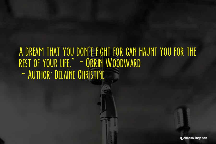 Fight The Life Quotes By Delaine Christine