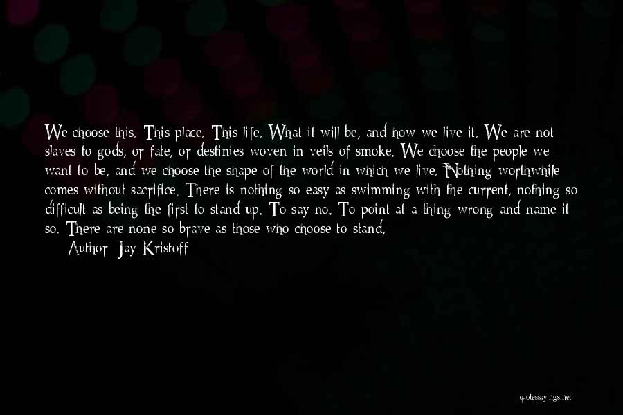 Fight The Life Quotes By Jay Kristoff