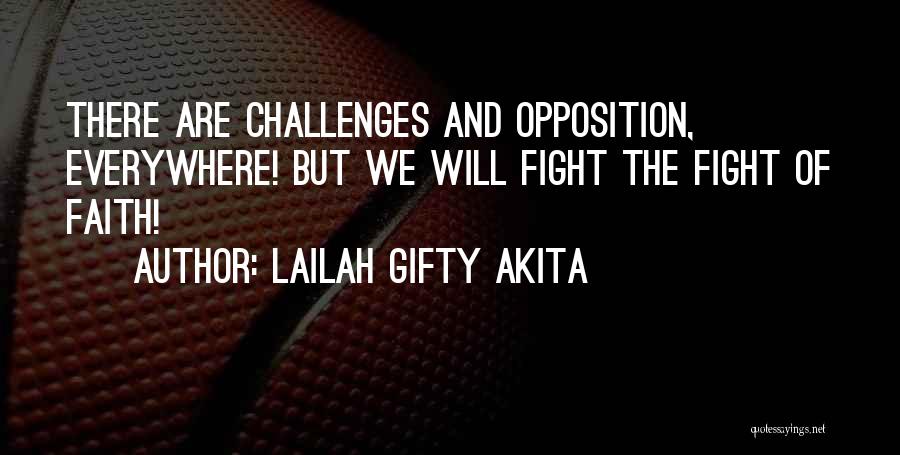 Fight The Life Quotes By Lailah Gifty Akita