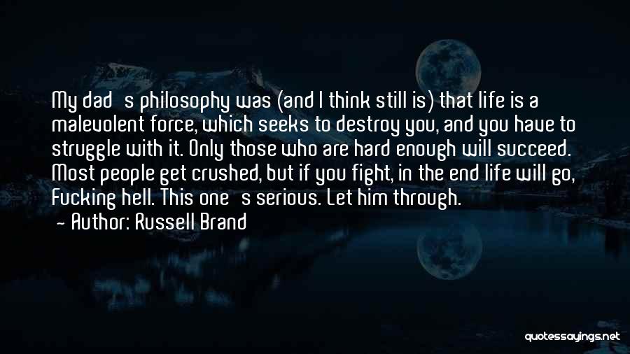 Fight The Life Quotes By Russell Brand