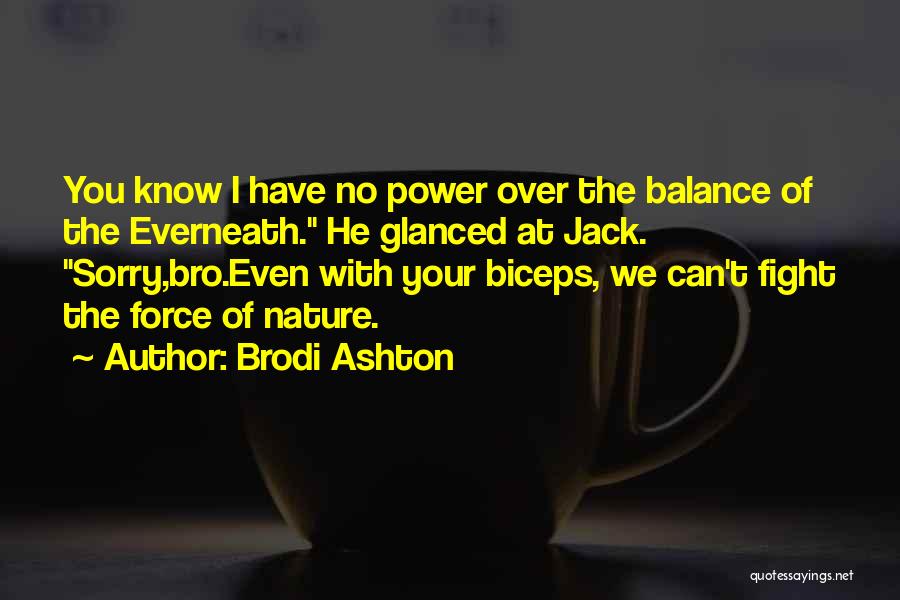 Fight The Power Quotes By Brodi Ashton