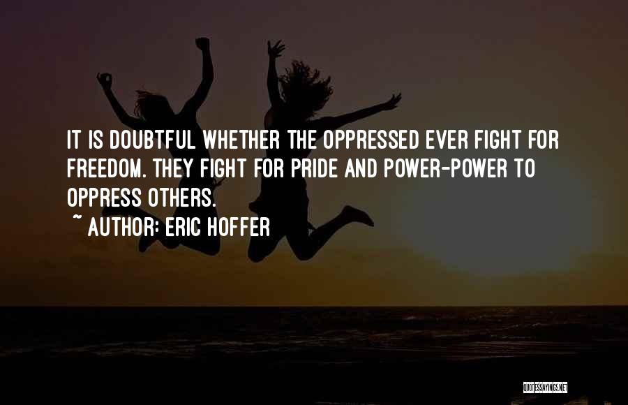 Fight The Power Quotes By Eric Hoffer