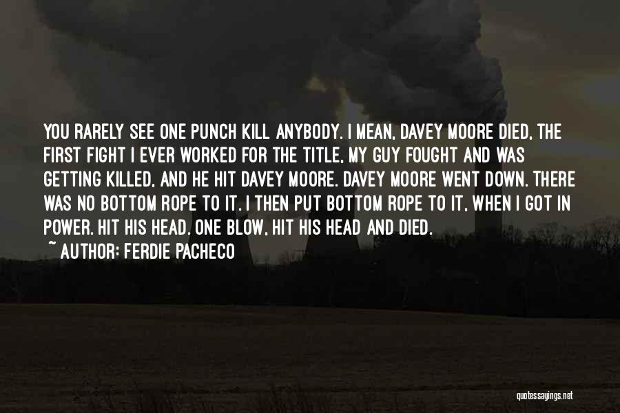 Fight The Power Quotes By Ferdie Pacheco