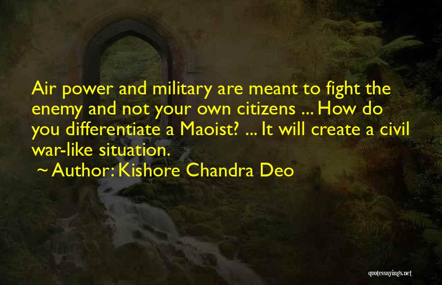 Fight The Power Quotes By Kishore Chandra Deo