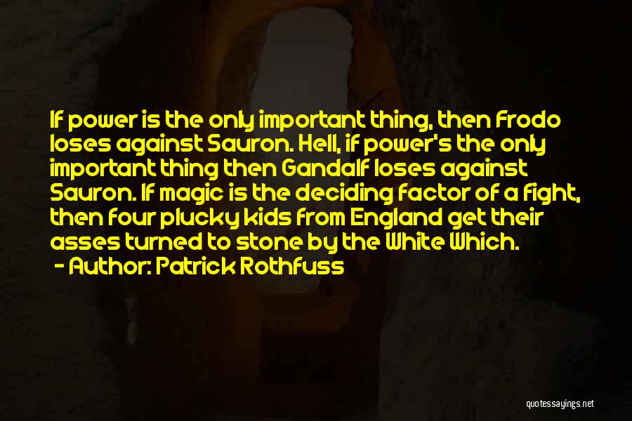 Fight The Power Quotes By Patrick Rothfuss