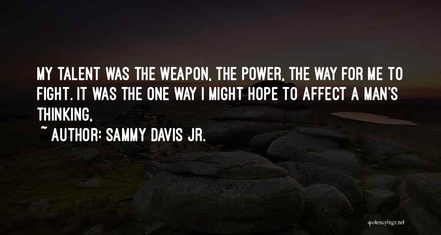 Fight The Power Quotes By Sammy Davis Jr.