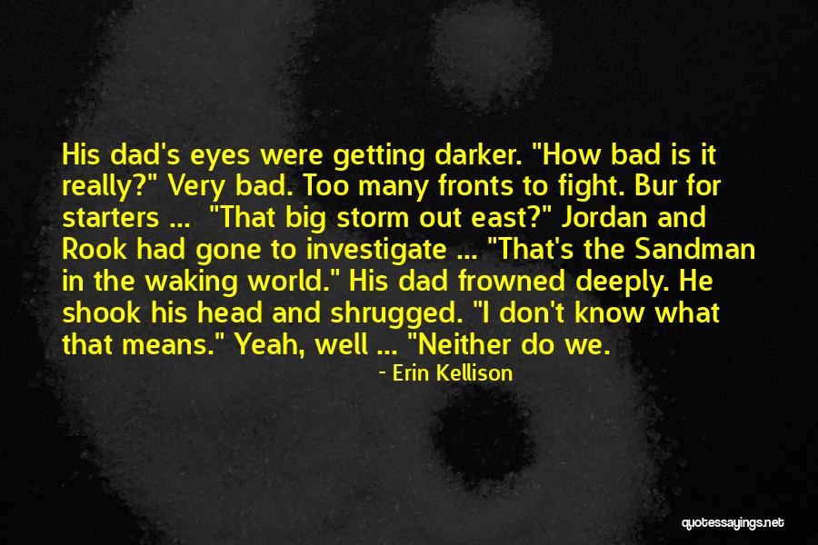 Fight The Storm Quotes By Erin Kellison Fight The Storm Quotes By Erin Kellison