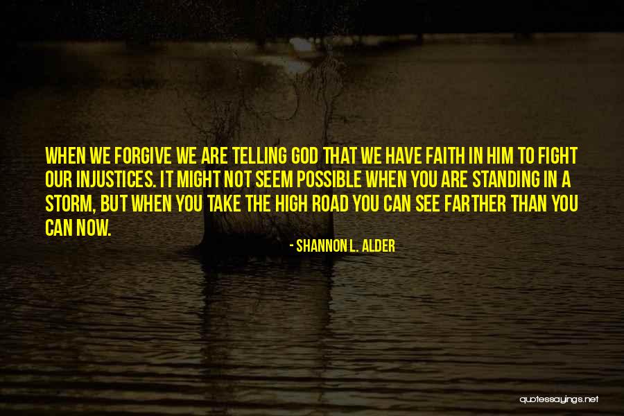 Fight The Storm Quotes By Shannon L. Alder Fight The Storm Quotes By Shannon L. Alder