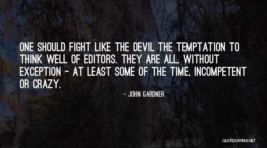 Fight The Temptation Quotes By John Gardner Fight The Temptation Quotes By John Gardner