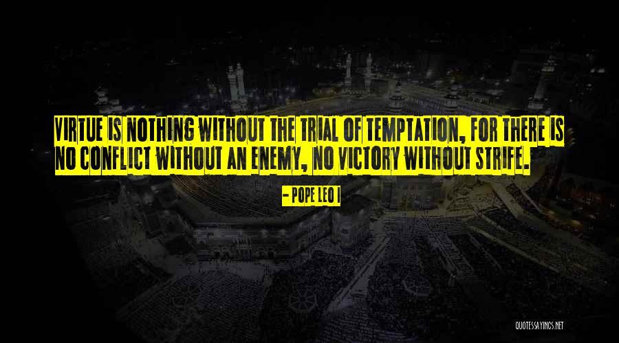 Fight The Temptation Quotes By Pope Leo I Fight The Temptation Quotes By Pope Leo I