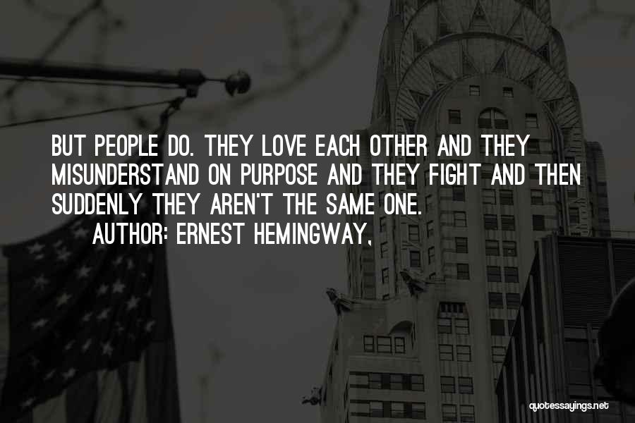 Fight Then Love Quotes By Ernest Hemingway,