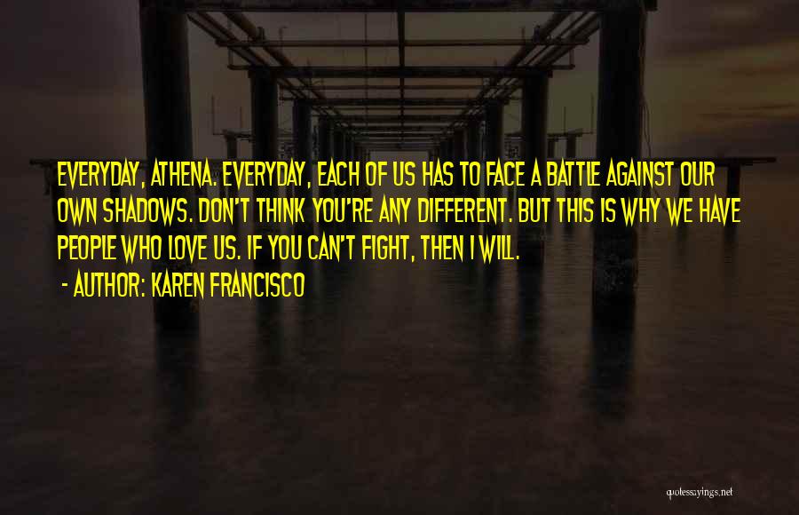 Fight Then Love Quotes By Karen Francisco