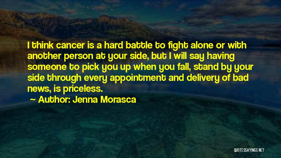 Fight Through Cancer Quotes By Jenna Morasca