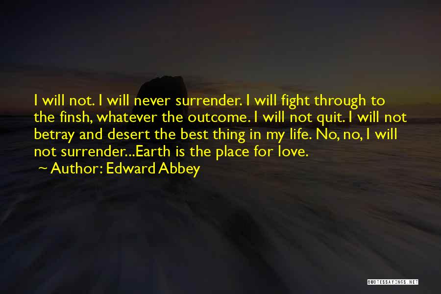 Fight Through Quotes By Edward Abbey