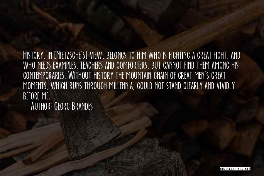 Fight Through Quotes By Georg Brandes