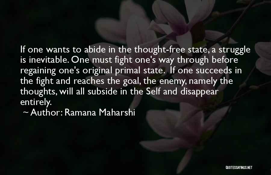 Fight Through Quotes By Ramana Maharshi