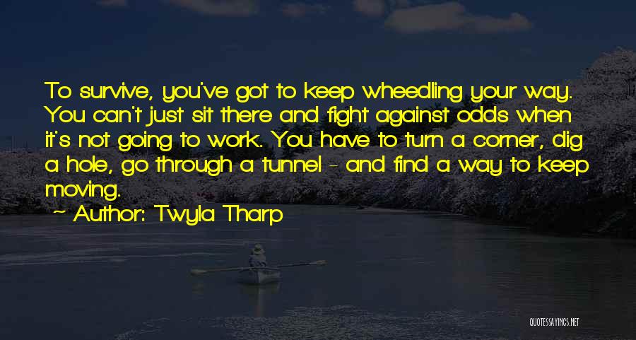 Fight Through Quotes By Twyla Tharp