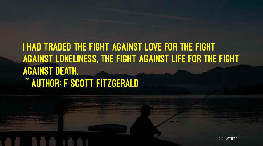 Fight Till Death Quotes By F Scott Fitzgerald