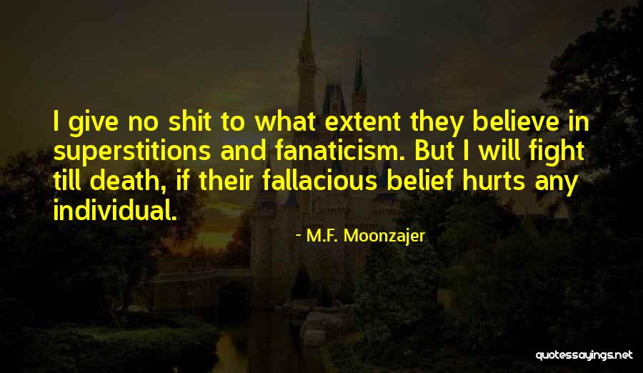 Fight Till Death Quotes By M.F. Moonzajer Fight Till Death Quotes By M.F. Moonzajer