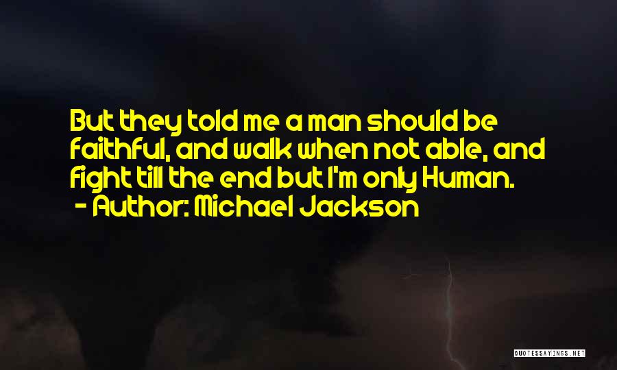 Fight Till The End Quotes By Michael Jackson