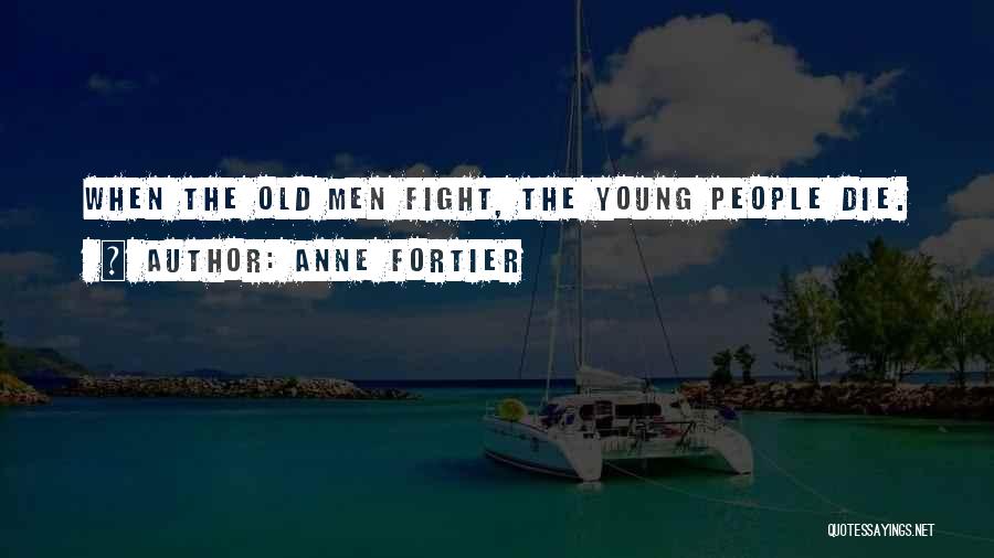 Fight Till You Die Quotes By Anne Fortier